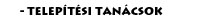Telep�t�si tan�csok