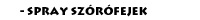 Spray sz�r�fejek