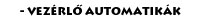 Vez�rl� automatik�k